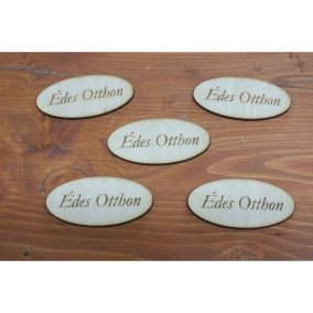   Natúr fa - "Édes Otthon" gravírozott ovál tábla 5db/csomag