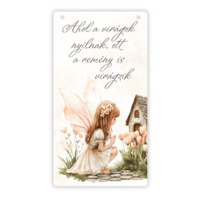 Nyomtatott fa tábla - Ahol a virágok nyílnak.. 13x24,3cm