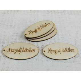   Natúr fa - "Nyugodj békében" ovál tábla 4x8cm 5db/csomag