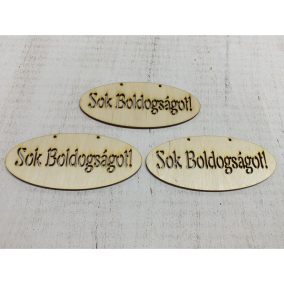   Natúr fa - "Sok Boldogságot" áttört ovál tábla 6x14cm 3db/csomag