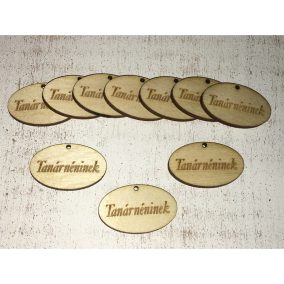   Natúr fa - "Tanárnéninek" ovál táblák 10db/csomag