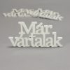 Fa "Már vártalak" felirat koszorúra fehér 7x14cm 3db/csomag