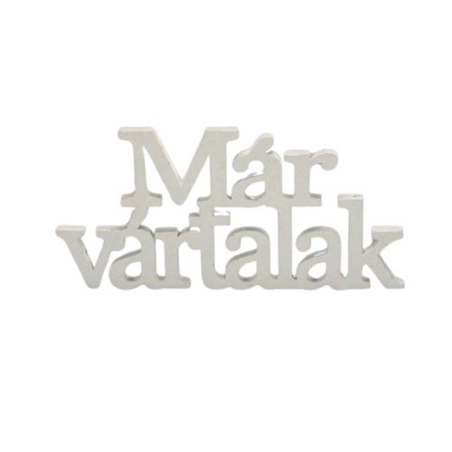 Fa "Már vártalak" felirat koszorúra fehér 7x14cm 3db/csomag