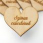   Natúr fa - Szív "Szívem csücskének" 4cm 5db/cs