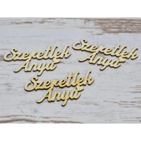   Natúr fa - "Szeretlek Anya" felirat 9,5cm 3db/csomag