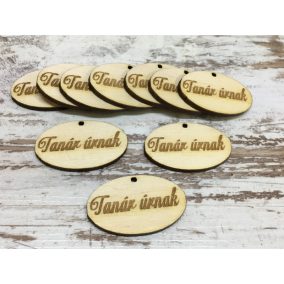   Natúr fa - "Tanár úrnak" ovál tábla 2,5x4cm 10db/csomag