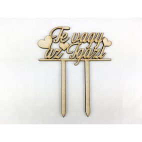   Natúr fa - Beszúrós "Te vagy az igazi" felirat 13,5cm