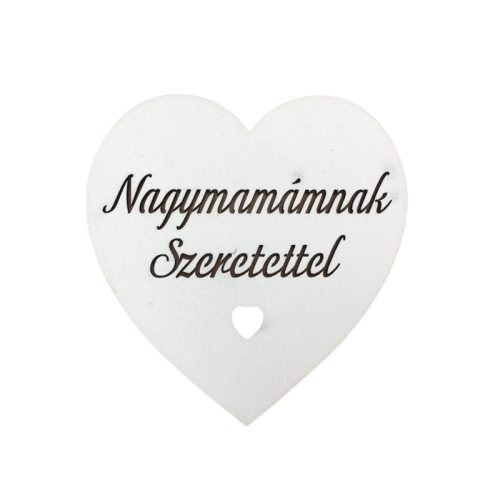 Fa - "Nagymamámnak szeretettel" szív fehér 10cm