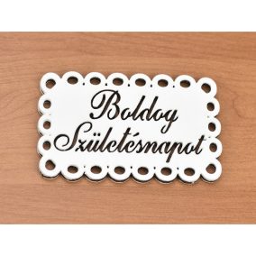   Fa - "Boldog Születésnapot" csipkés tábla fehér