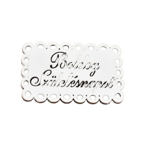 Fa - "Boldog Születésnapot" csipkés tábla fehér