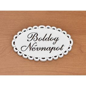   Fa - "Boldog Névnapot" csipkés ovál tábla fehér