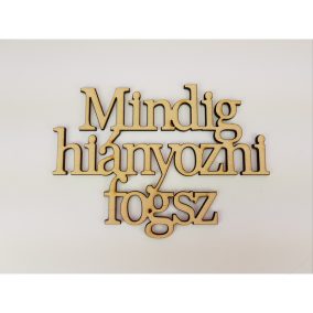   Natúr fa - "Mindig hiányozni fogsz" Felirat koszorúra