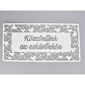   Natúr fa - "Köszöntünk az esküvönkön" tábla fehér 49,5cm