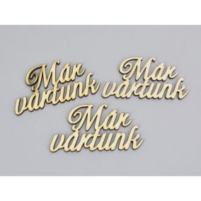   Natúr fa - "Már vártunk" felirat 5x10cm 3db/csomag