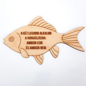   Natúr fa - Feliratos halacska dísz - A két legjobb alkalom horgá.." 19*12cm