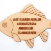 Natúr fa - Feliratos halacska dísz - A két legjobb alkalom horgá.." 19*12cm