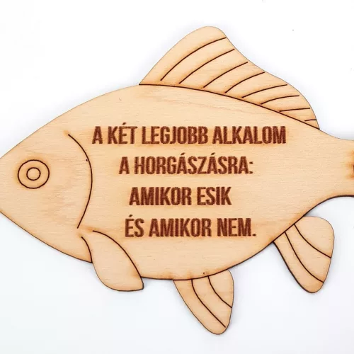 Natúr fa - Feliratos halacska dísz - A két legjobb alkalom horgá.." 19*12cm