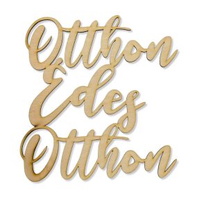 Natúr fa - Otthon Édes Otthon felirat 21cm KIFUTÓ