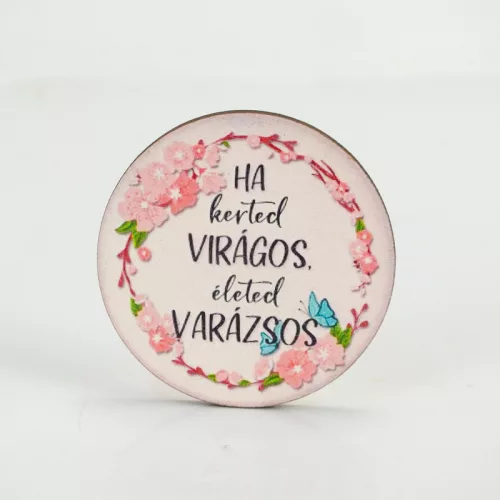 Nyomtatott fa tábla - Kerted virágos - kör 1db