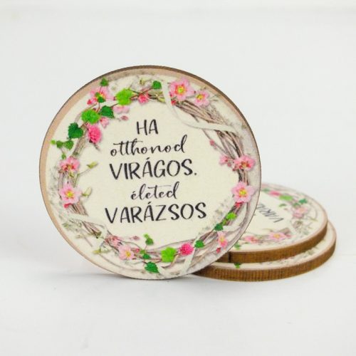 Nyomtatott fa tábla - Otthonod virágos - kör 3db/cs