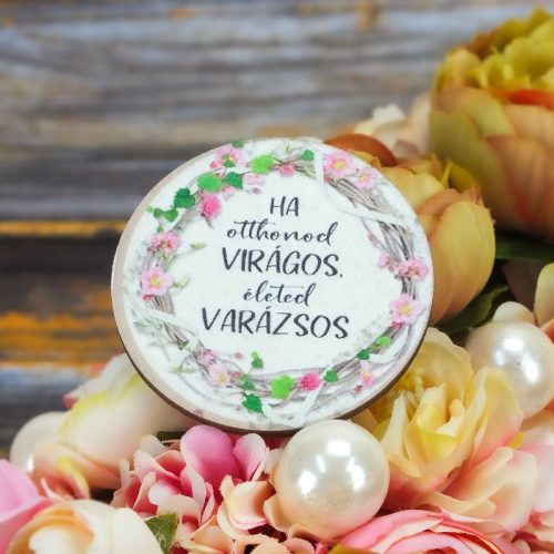Nyomtatott fa tábla - Otthonod virágos - kör 3db/cs